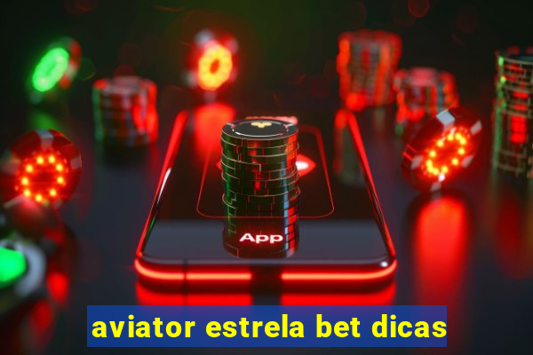 aviator estrela bet dicas